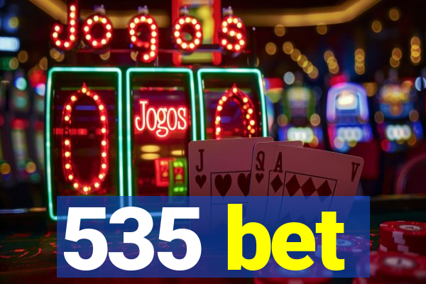 535 bet